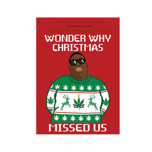 Wonder Why Christmas Missed Us 420 Cardz Christmas Card